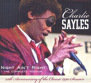 ͢CDCharlie Sayles / Night Ain't Right-Complete Session-25th Anniversary