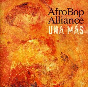 【輸入盤CD】Afro Bop Alliance / Una Mas (アフロ・バップ・アライアンス)