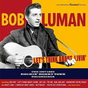 yACDzBob Luman / Let's Think About Livin: 1957-1962 Rockin HonkyyK2016/5/20z({uE[})