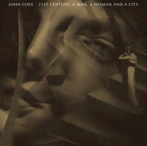 Artist Name: Y - 【輸入盤CD】【新品】John Foxx / 21st Century: A Man - A Woman And A City 【K2016/6/17発売】