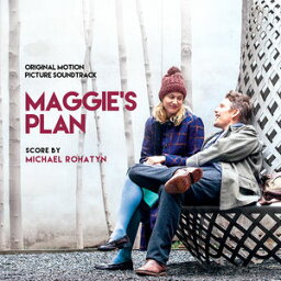 【輸入盤CD】Michael Rohatyn (Soundtrack) / Maggie's Plan 【K2016/5/20発売】(サウンドトラック)