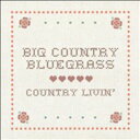 【輸入盤CD】【新品】Big Country Bluegrass / Country Livin