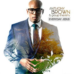 【輸入盤CD】Anthony Brown & Group Therapy / Everyday Jesus(アンソニー・ブラウン)