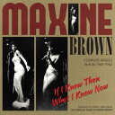 【輸入盤CD】【新品】Maxine Brown / If I Knew Then What I Know Now:Complete Singles (マキシン・...