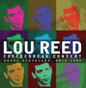 Lou Reed / Coffeebreak Concert: Agora, Cleveland, Ohio 1984 (ルー・リード)