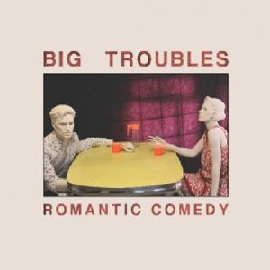 【輸入盤CD】【新品】Big Troubles / Romantic Comedy (ビッグ・トラブルズ)