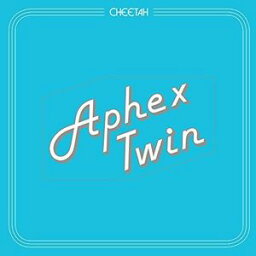 【輸入盤CD】Aphex Twin / Cheetah【K2016/7/8発売】