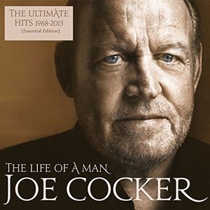 Joe Cocker / Life Of A Man: Ultimate Hits 1968-2013  (ジョー・コッカー)