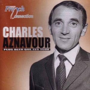 【輸入盤CD】【新品】Charles Aznavour / Plus Bleu Que Tes Yeux【K2016/7/1発売】(シャルル・アズナヴール)