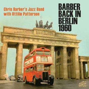【輸入盤CD】【新品】Chris Barber Jazz Band/Ottilie Patterson / Barber Back In Berlin【K2016/5/6発売】(クリス・バーバー)