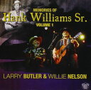 【輸入盤CD】Larry Butler/Willie Nelson / Memories Of Hank Williams Sr Vol. 1 【K2016/5/27発売】(ラリー バトラー＆ウィリー ネルソン)