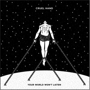 【輸入盤CD】【新品】Cruel Hand / Your World Won't Listen【K2016/9/9発売】( クルエル・ハンズ )