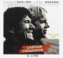 【輸入盤CD】Claudio Baglioni Gianni Morandi / Capitani Coraggiosi: Il Live