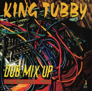 【輸入盤CD】King Tubby / Dub Mix Up-Rare Dubs 1975-79 (キング・タビー)