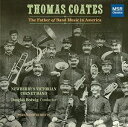 【輸入盤CD】Coates/Douglas Hedwig / Thomas Coates: The Father Of Band Music In America