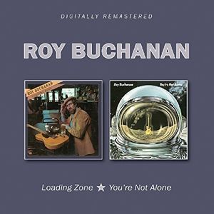 【輸入盤CD】Roy Buchanan / Loading Zone/You 039 re Not Alone 【K2017/2/24発売】 (ロイ ブキャナン)