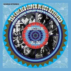 Muddy Waters/Howlin Wolf/Little Walter / Chicago Super Blues Revisited: Singles As & Bs (マディ・ウォーターズ)