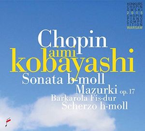 【輸入盤CD】Chopin/Aimi Kobayashi / Chopin: Sonata B Minor/Mazurki Op 17【K2017/1/20発売】