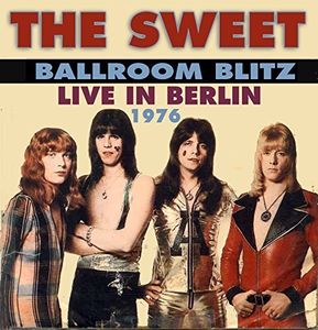【輸入盤CD】【新品】Sweet / Ballroom Blitz: Live In Berlin 1976 (スウィート)