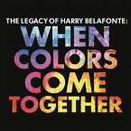 【輸入盤CD】Harry Belafonte / When Colors Come Together 【K2017/2/24発売】(ハリー・ベラフォンテ)