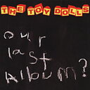 【輸入盤CD】Toy Dolls / Our Last Album