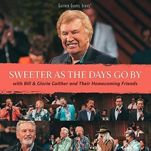 【輸入盤CD】【新品】Bill & Gloria Gaither / Sweeter As The Days Go By【K2017/2/24発売】(ビル＆グロリア・ゲイザー)
