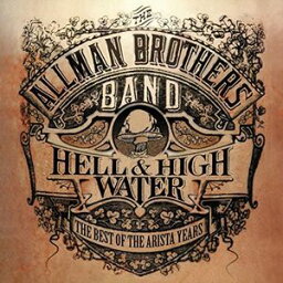 【輸入盤CD】Allman Brothers / Hell & High Water: Best Of The Arista Years【K2017/5/5発売】(オールマン・ブラザーズ)
