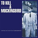 【輸入盤CD】【新品】Elmer Bernstein (Soundtrack) / To Kill A Mockingbird【K2016/11/4発売】( サ...