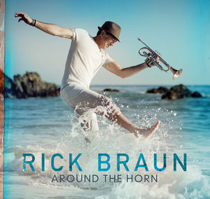 【輸入盤CD】【新品】Rick Braun / Around The Horn (Digipak) 【K2017/2/24発売】