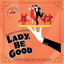 【輸入盤CD】【新品】VA / Lady Be Good (2015 Encores Cast Recording)