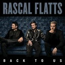 【輸入盤CD】【新品】Rascal Flatts / Back To Us 【K2017/5/26発売】(ラスカル・フラッツ)