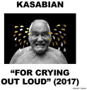 【輸入盤CD】Kasabian / For Crying Out Loud (Deluxe Edition) 【K2017/5/5発売】