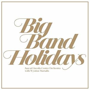 【輸入盤CD】【新品】Jazz At Lincoln Center Orchestra/Wynton Marsalis / Big Band Holidays