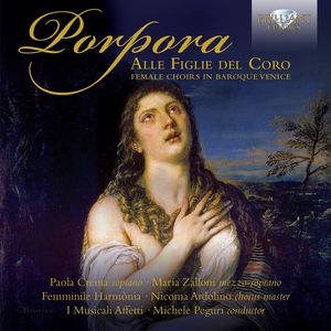 【輸入盤CD】Porpora/Femminile Harmonia/Crema/Zalloni / Alle Figlie Del Coro - Female Choirs Of Baroque