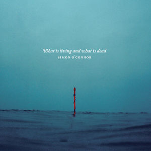 ��͢����CD�ۡڿ��ʡ�Simon O'Connor / What Is Living And What Is Dead ��K2016/9/2ȯ���