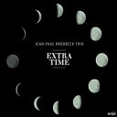 【輸入盤CD】【新品】Jean-Paul Brodbeck Trio / Extra Time 【K2017/5/5発売】
