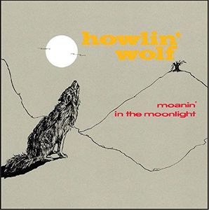 Howlin Wolf / Moanin In The Moonlight (ハウリン・ウルフ)
