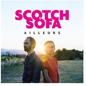 【輸入盤CD】【新品】Scotch & Sofa / Ailleurs 【K2016/9/2発売】