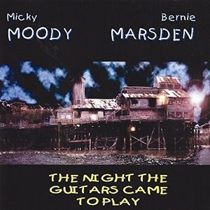 Mikey Moody/Bernie Marsden / Night The Guitars Came To Play 