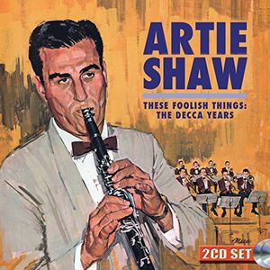 【輸入盤CD】Artie Shaw / These Foolish Things: The Decca Years【K2017/8/18発売】(アーティ ショウ)