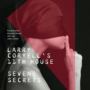 【輸入盤CD】Larry Coryell (Larry Coryell's 11th House) / Seven Secrets 【K2017/6/2発売】(ラリー・コリエル)