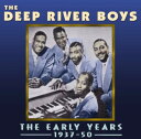 【輸入盤CD】【新品】Deep River Boys / Early Years 1937-50 (ディープ・リヴァー・ボーイズ)