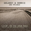 【輸入盤CD】Delaney Bonnie Friends / Livin 039 On The Open Road: Live At The A R【K2017/7/28発売】(デラニー＆ボニー)