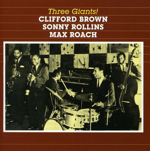 【輸入盤CD】Clifford Brown/Sonny Rollins/Max Roach / Three Giants (クリフォード ブラウン)