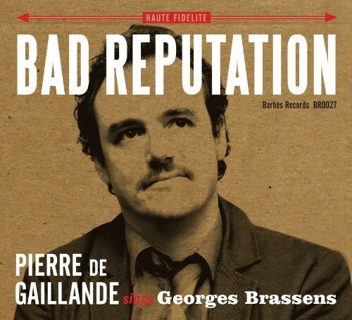 【輸入盤CD】【新品】Bad Reputation / Pierre De Gaillande Sings Georges Brassens (バッド・レピュテーション)