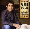 【輸入盤CD】【新品】Aaron Watson / Road & The Rodeo (アーロン・ワトソン)