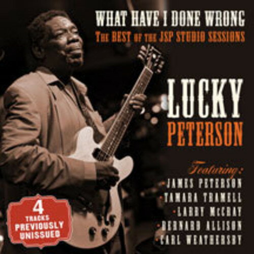 ��͢����CD�ۡڿ��ʡ�Lucky Peterson / What Have I Done Wrong: Best Of The Jsp Sessions ��K2...