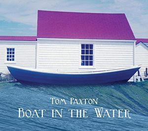 Artist Name: A - 【輸入盤CD】【新品】Tom Paxton / Boat In The Water 【K2017/1/27発売】(トム・パクストン)
