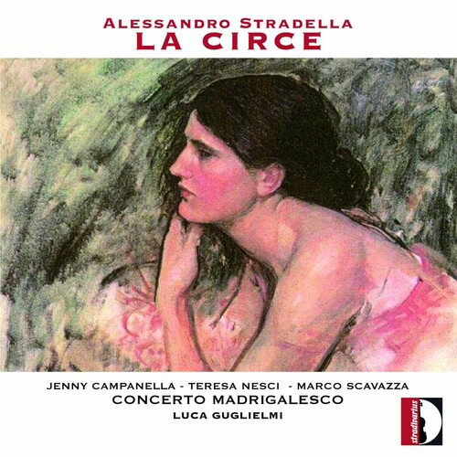 【輸入盤CD】A. Stradella/Jenny Campanella/Teresa Nesci / Alessandro Stradella: La Circe【K2016/5/27発売】