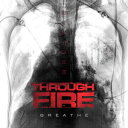 【輸入盤CD】Through Fire / Breathe (Deluxe Edition) 【K2017/4/7発売】